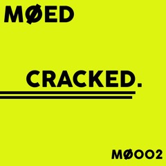 MOED - MØ002 // CRACKED
