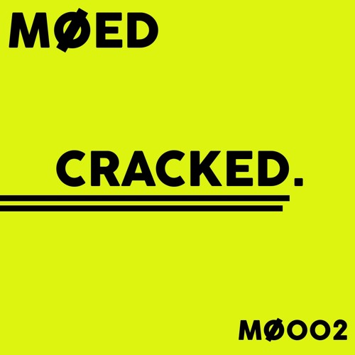 MOED - MØ002 // CRACKED