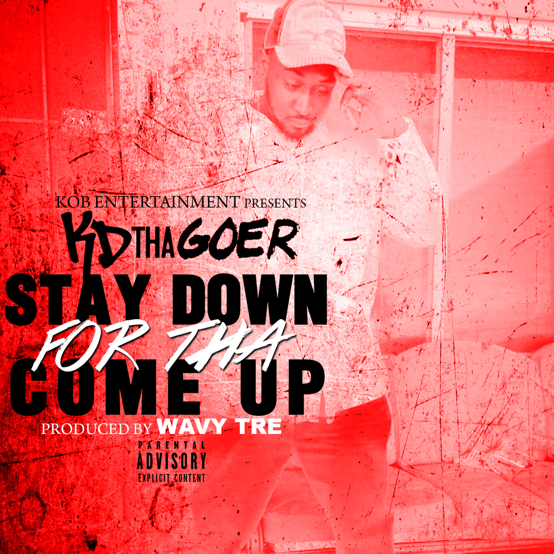 KD Tha Goer - Stay Down For Tha Come Up (Prod. Wavy Tre) [Thizzler.com Exclusive]