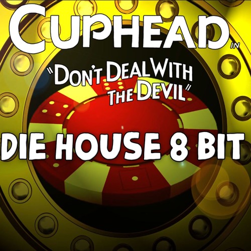 Stream CupHead Die House(Mr Dice King Song) 8 Bit by LKOGames