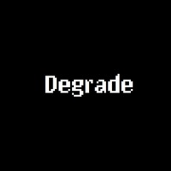 Degrade