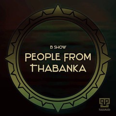 B Show - People  From Thabanka (Original Mix) OUT SOON Kazukuta rec
