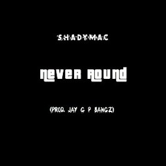 Never Round (Prod. Jay G P Beatz)