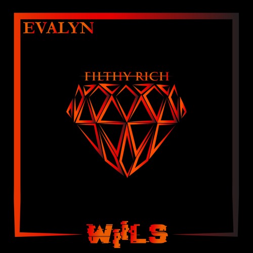 Evalyn - Filthy Rich (Wils Nash Remix)