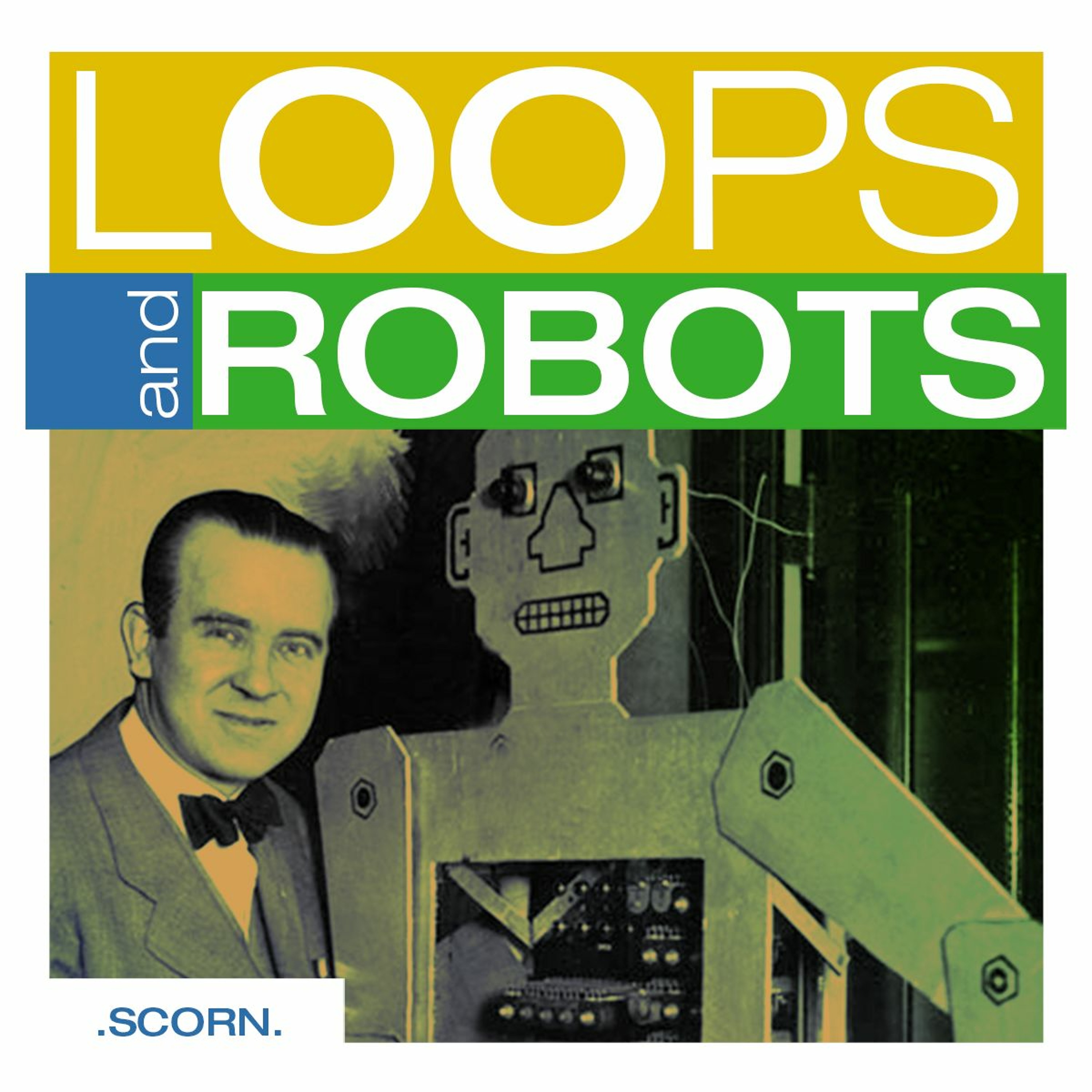 🤖 Ｌｏｏｐｓ Ａｎｄ Ｒｏｂｏｔｓ － Ｓｃｏｒｎ episode artwork
