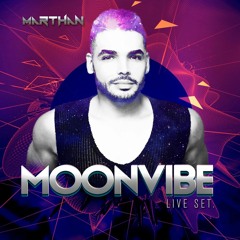 MoonVibe * Live Set - Dj MarthaN