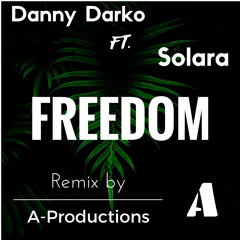 Danny Darko Ft Solara - Freedom (A-PS-Remix)