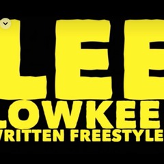 Lee Lowkee - Written Freestyle