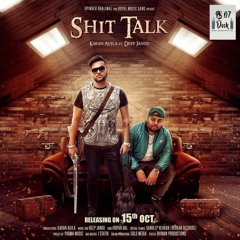 SHIT TALK - Karan Aujla ft. Deep Jandu | RMG | Latest Punjabi Song 2017