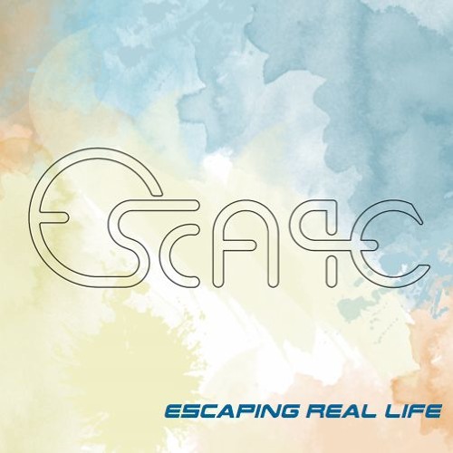 Stream Escape Listen To Escaping Real Life Playlist Online For Free