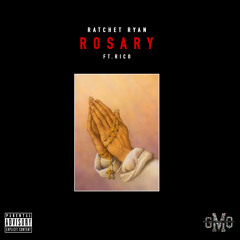 Ratchet Ryan ft Rico - Rosary