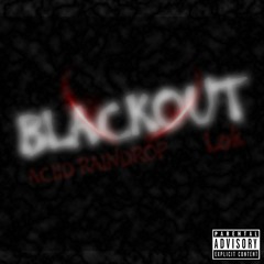 Aciid Raindrop x Lok - Blackout (Prod. Lok)