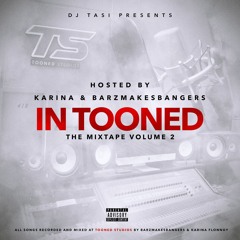Dj Tasi Presents In Tooned Vol. 2 (Hosted By Karina & Barz Makes Bangers)
