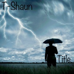 Title (prod. by T-Shaun)