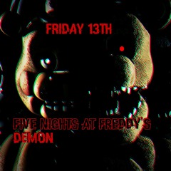 DattDemon - Friday 13th (Five Nights At Freddy's)