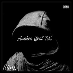 awaken (feat. Tek)