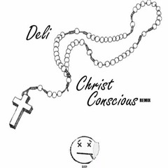 Deli-Christ Conscious Remix