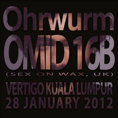Ohrwurm presents Omid 16B (UK) @ Vertigo Club, Kuala Lumpur (28Jan2012)