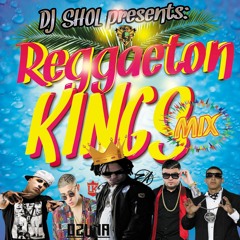 REGGAETON KINGS MIXTAPE 2017 - DJ SHOL