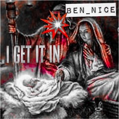 BEN NiCE - I Get It In