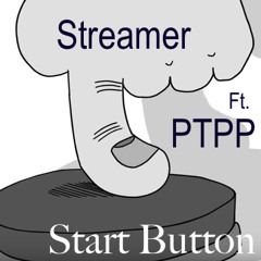 Streamer ft.Private thoughts in public places- start button (free download)