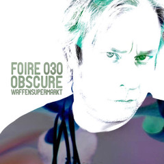 Foire Obscure 030 by Waffensupermarkt / Vinyl only