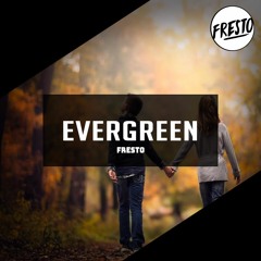 Evergreen - Fresto (Free Download)