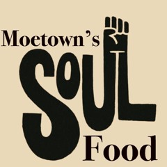 MOETOWN'S SOUL FOOD