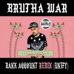 BANK ACCOUNT REMIX (UNIFY REMIX)REpost