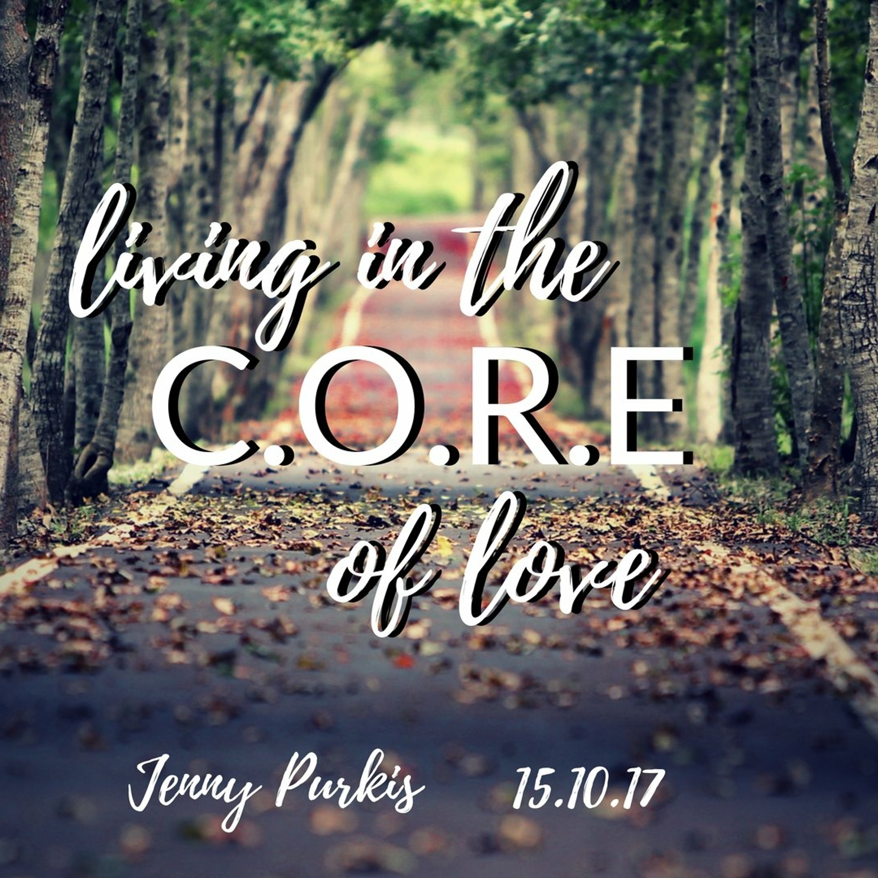 15-10-2017 Living from the C.O.R.E of love - Jenny Purkis episode artwork