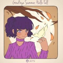 (ORIGINAL SONG) Goodbye Summer, Hello Fall - Jayn