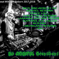 Break Beat Dugem DJ Abdoeal Weekeed 2017 Reborn Loka Loka , Akimilaku , Jarang Goyang , Sayang