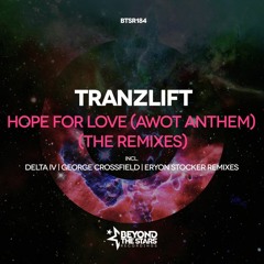 tranzLift - Hope For Love (George Crossfield Emotional Remix) *OUT NOW*