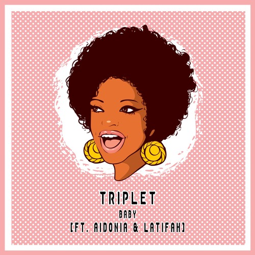 Triplet - Baby (feat. Aidonia & Latifah)
