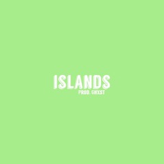 Islands (prod Ghxst)