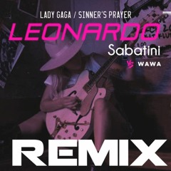Lady Gaga - Sinner's Prayer (Leonardo Sabatini vs WAWA Remix)
