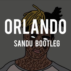 Xxxtentacion - Orlando (SANDU Bootleg)(Free Dl)