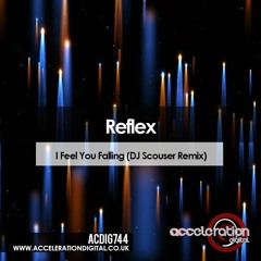 Reflex - I Feel You Falling (Dj Scouser Remix) **OUT NOW!!**