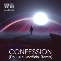 Free Download || Magnetic Brothers Feat. Laladee - Confession (Da Luka Unofficial Remix)