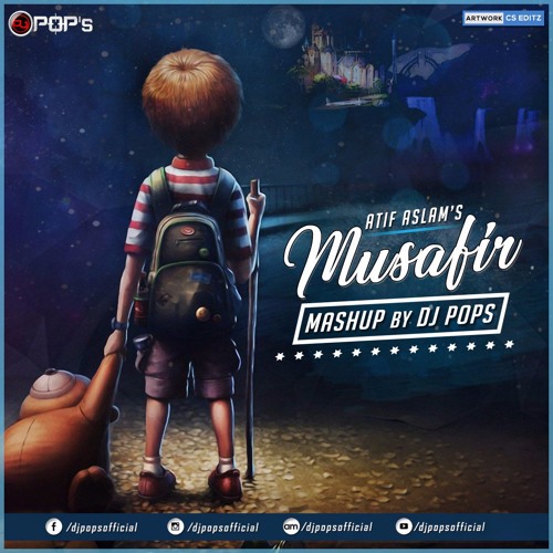 Musafir Atif Aslam (Mashup) - Dj Pops