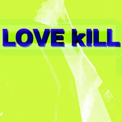 Love Kill  "Uhha" 2017