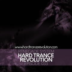 Renegade System Presents Hard Trance Revolution 033