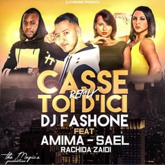 DJ FASH - ONE Feat AMIMA & SAEL - CASSE TOI D'ICI
