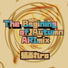 The Beginning Of Autumn ARImix