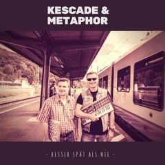 Kescade & Metaphor - 12 Besser Spät Als Nie