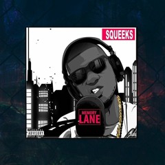 Squeeks - Won Kill Me (Memory Lane Album) [AUDIO] | Slammer Media