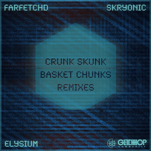 Elysium - Basket Chunks (Skryonic Remix)