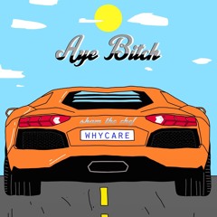 AYE BITCH ! (Prod. Jewfy)