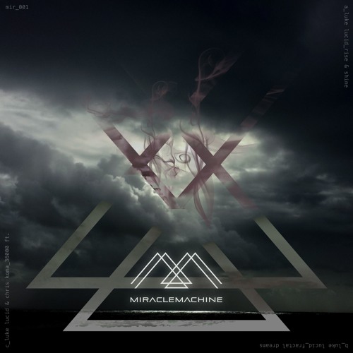 MIR001 Luke Lucid - Fractal Dreams