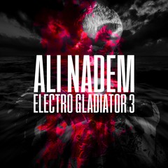 Ali Nadem - Electro Gladiator v3.0 [Free Download]